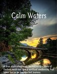 Calm waters. A true story of survival, incredible discovery of Eastern Medicine, and spiritual awakening that too cover image