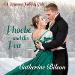 Phoebe and the pea. A Regency Holiday Tale cover image