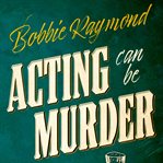 Acting can be murder cover image