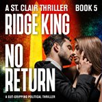 No return - a gut-gripping political thriller cover image