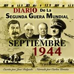 Diario de la segunda guerra mundial: septiembre 1944 cover image