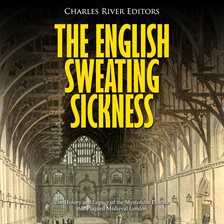Cover image for The English Sweating Sickness: The History and Legacy of the Mysterious Disease that Plagued Med