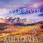 Mail order bride box set: silver river brides. 4 Mail Order Brides Stories Collection cover image