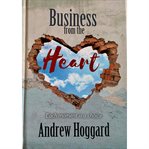 Business from the heart cover image