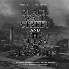 Cover image for Black Wall Street and the Tulsa Race Massacre