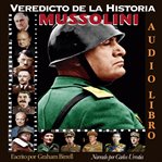 Mussolini. Fascista visionario o cegado por su propia propaganda? cover image