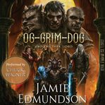 Og-grim-dog and the dark lord. A Darkly Humorous Fantasy Tale cover image