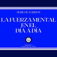 Cover image for La Fuerza Mental en el Día a Día (Serie de 2 Libros)