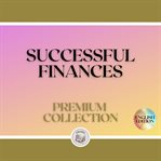 Successful finances: premium collection (3 books) cover image