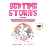 Bedtime stories for kids. Short Magic and Fantasy Stories to Help Children & Toddlers Have a Relaxing Night's Sleep cover image