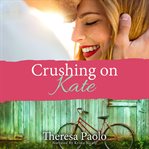 Crushing on kate cover image