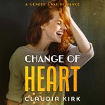 Change of heart. A Gender Swap Romance cover image