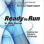 Ready to run: unlocking your potential to run naturally cover image