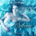 Silence : Little mermaid retold cover image