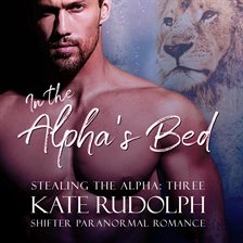 Cover image for In the Alpha's Bed