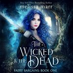 The wicked & the dead cover image