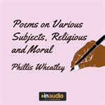 Poems on various subjects, religious and moral cover image