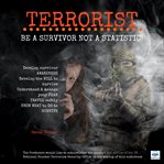 Terrorist : be a survivor not a statistic cover image