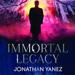Immortal legacy cover image