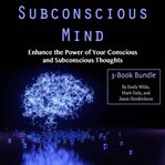 Subconscious mind. Enhance the Power of Your Conscious and Subconscious Thoughts cover image