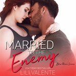 Married to the enemy cover image
