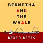 Bermetha and the whale. A Short Story cover image