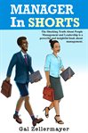 Manager in shorts. The Shocking Truth About People Management and Leadership cover image