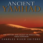 Ancient yamhad. The History and Legacy of Syria's First Great Kingdom cover image