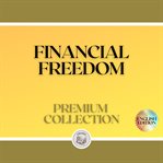 Financial freedom: premium collection (3 books) cover image