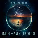 Impermanent universe cover image