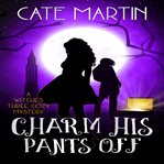 Charm his pants off cover image