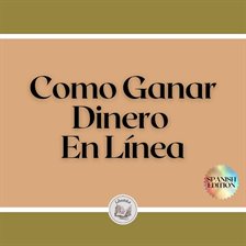 Cover image for Como Ganar Dinero En Línea