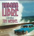 Habana libre : a novella cover image