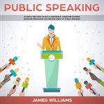 Public speaking : connecting you and your audience cover image