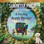A puzzling Amish murder : Ettie Smith Amish mysteries cover image
