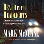Death in the headlights: a kyle callahan mystery featuring detective linda cover image