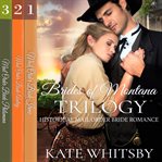 Brides of montana trilogy. Historical Mail Order Bride Romance cover image