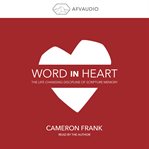 Word in heart. The Life Changing Discipline of Scripture Memory cover image