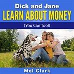 Dick and jane learn about money cover image