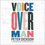 Voice over man. The Extraordinary Story of a Professional Voice Actor cover image