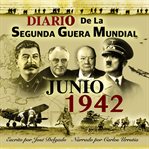 Diario de la segunda guerra mundial: junio 1942 cover image