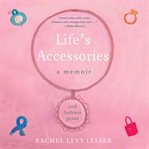 Life's accessories : a memoir and fashion guide cover image