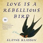 Love is a rebellious bird cover image