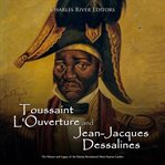 Toussaint l'ouverture and jean-jacques dessalines: the history and legacy of the haitian revolution cover image