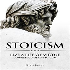 Cover image for Live a Life of Virtue - Complete Guide on Stoicism