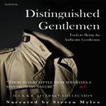 Distinguished gentlemen. Tools to being an authentic gentlemen cover image