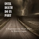 Until death do us part: short story. A Supernatural Short Story cover image