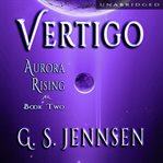 Vertigo : Aurora rising. Book two cover image