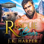 Rescue bear: cortez cover image