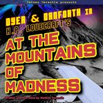 Nathan tarantla presents dyer & danforth in h.p. lovecraft's at the mountains of madness cover image